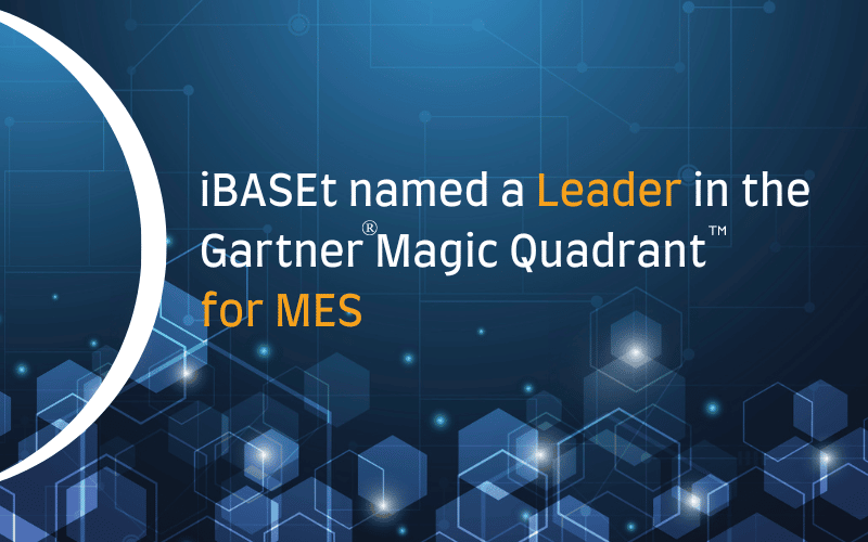 iBase-t Recognized as a Leader in the 2022 Gartner Magic Quadrant for Manufacturing Execution Systems