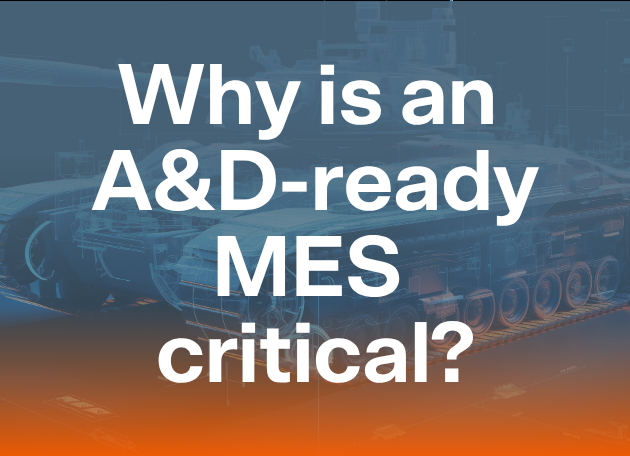 Purpose built MES' are critical in A&D